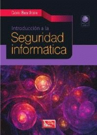 Introducción a la seguridad informática [Libro electrónico] / Gabriel Baca Urbina